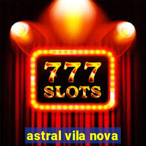 astral vila nova