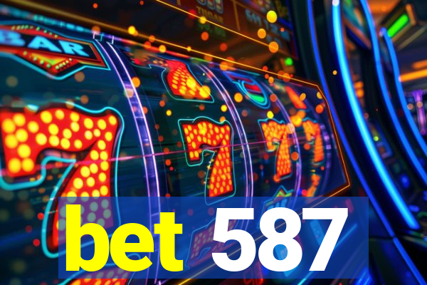 bet 587