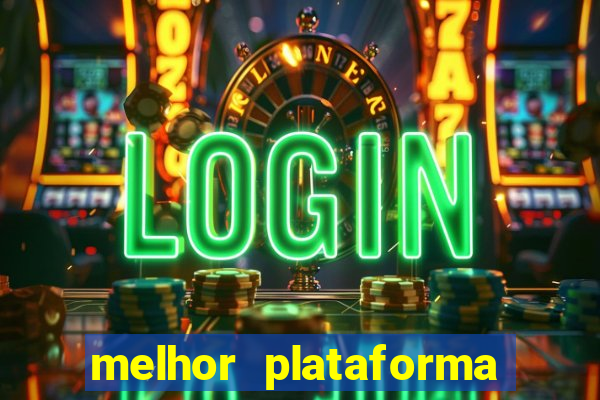 melhor plataforma do tigrinho