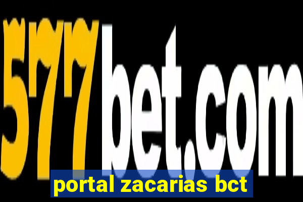 portal zacarias bct