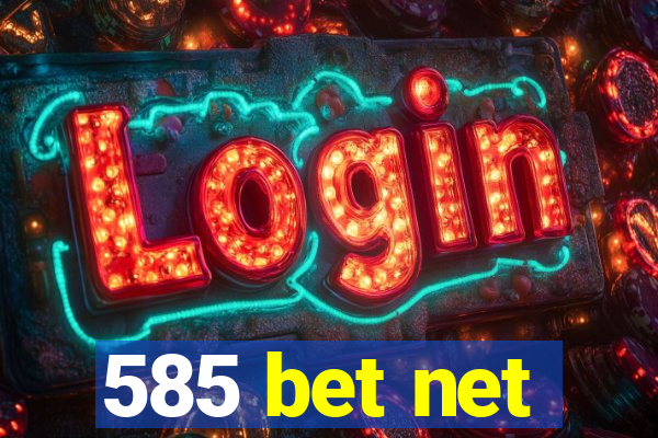 585 bet net