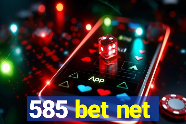 585 bet net