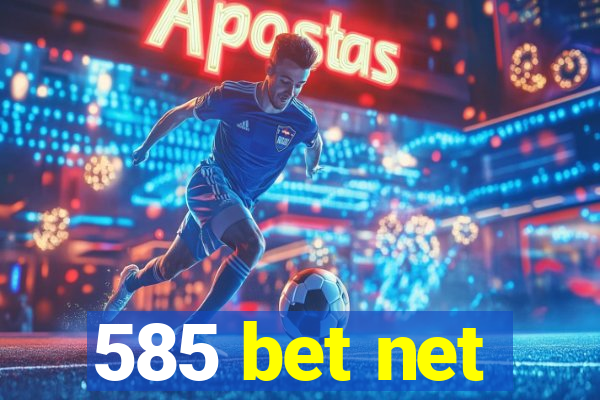 585 bet net