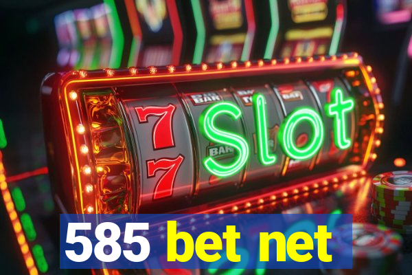 585 bet net