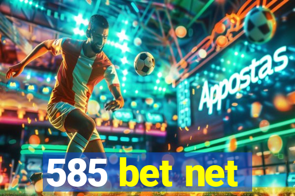 585 bet net