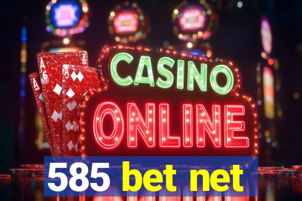 585 bet net