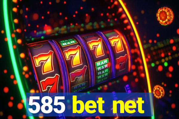 585 bet net