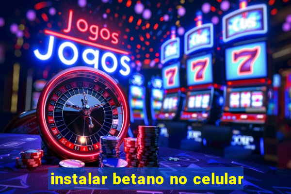 instalar betano no celular