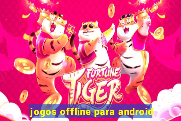 jogos offline para android