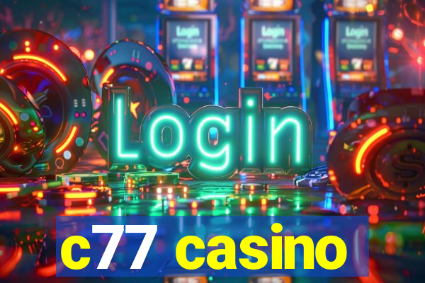 c77 casino