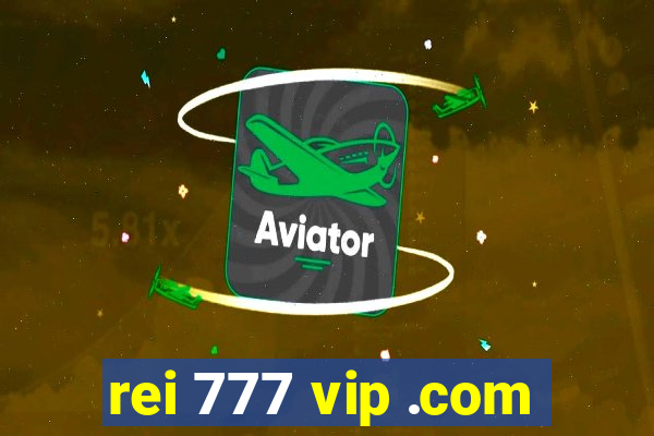 rei 777 vip .com