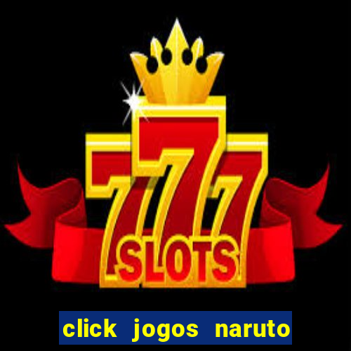 click jogos naruto vs bleach 2.6