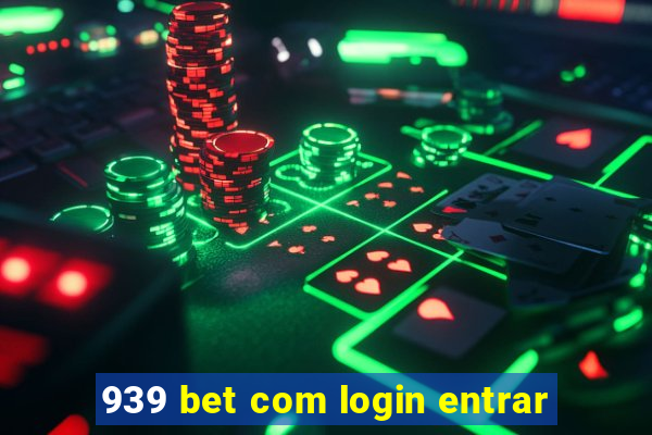 939 bet com login entrar