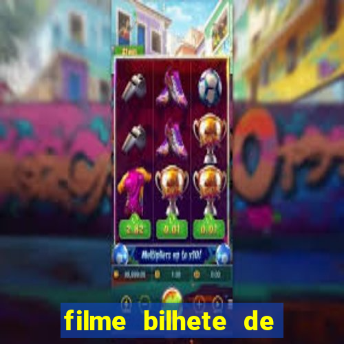 filme bilhete de loteria completo dublado