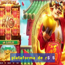 plataforma de r$ 5 jogo do tigrinho