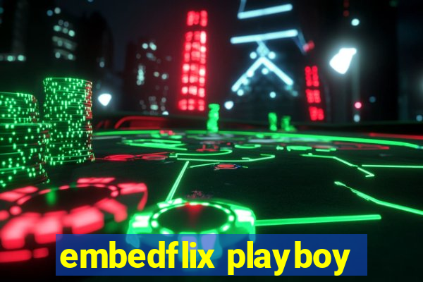 embedflix playboy