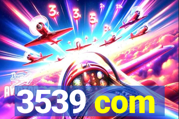 3539 com