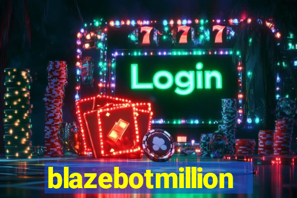 blazebotmillion