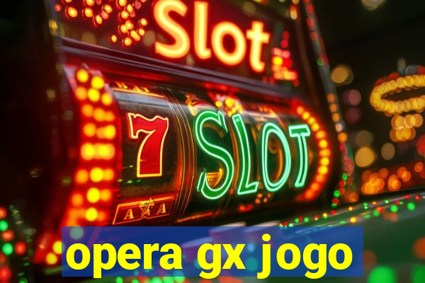 opera gx jogo