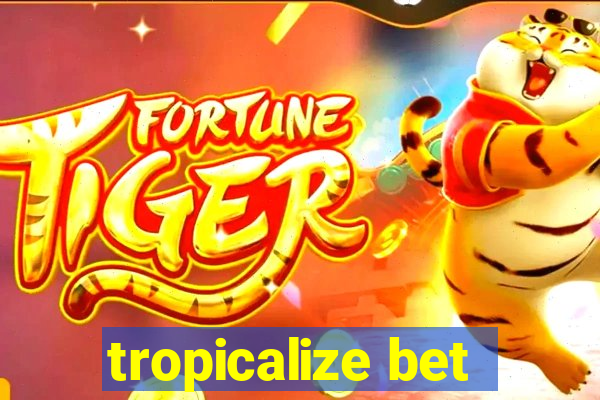 tropicalize bet