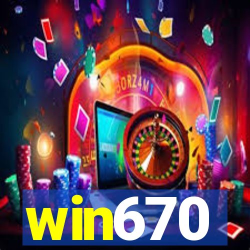 win670