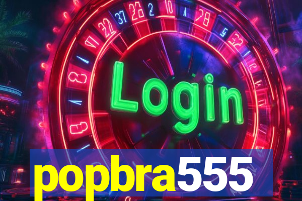 popbra555