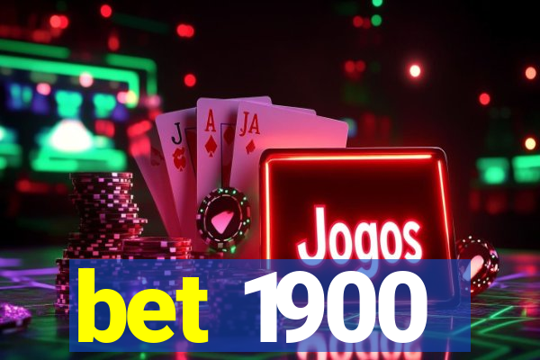 bet 1900