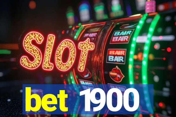 bet 1900