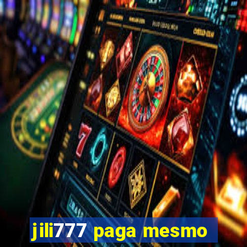 jili777 paga mesmo