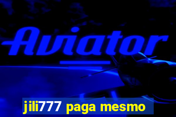 jili777 paga mesmo