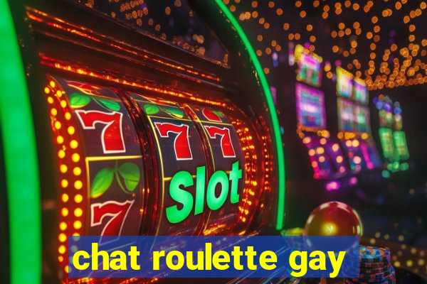 chat roulette gay