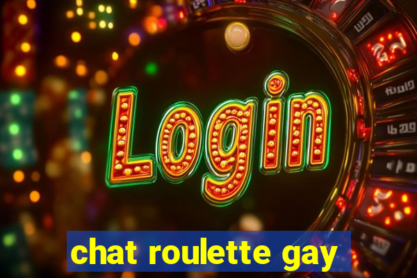 chat roulette gay