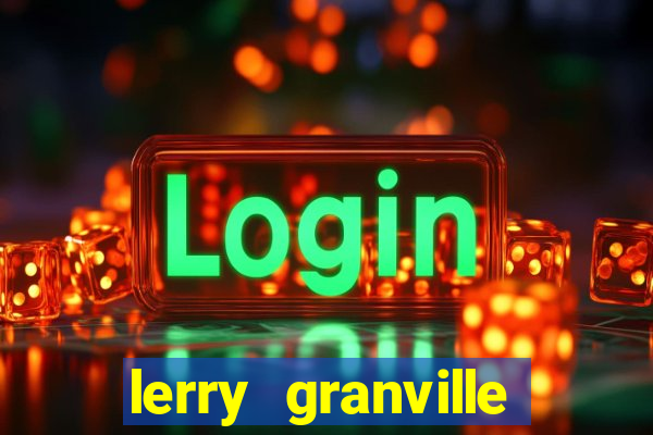 lerry granville reclame aqui