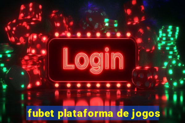 fubet plataforma de jogos