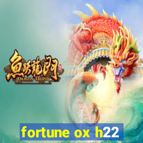 fortune ox h22