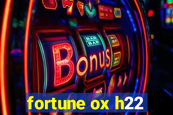 fortune ox h22