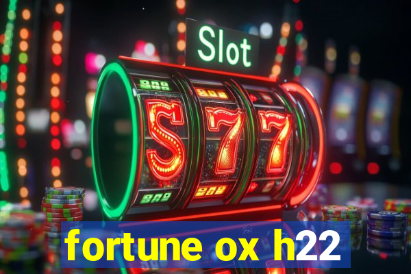 fortune ox h22