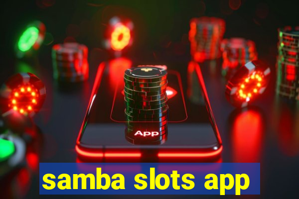 samba slots app