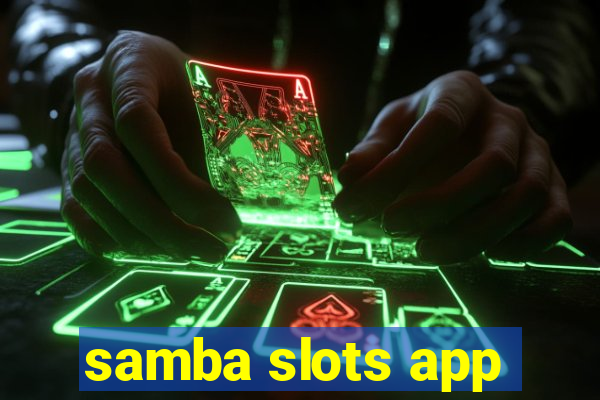 samba slots app