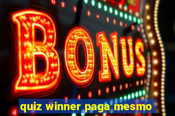 quiz winner paga mesmo