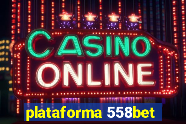 plataforma 558bet