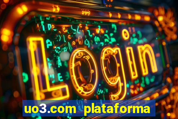 uo3.com plataforma de jogos