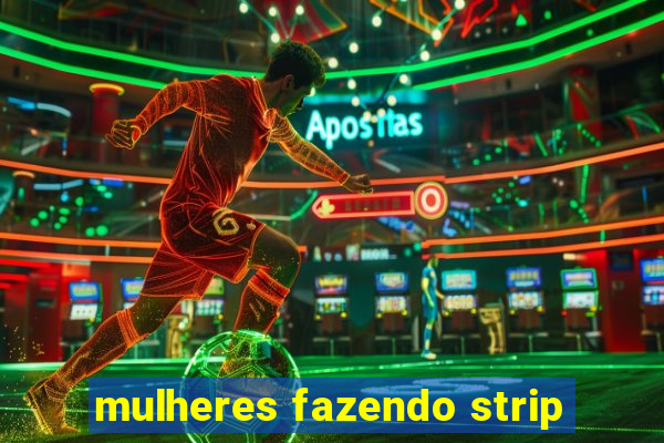 mulheres fazendo strip