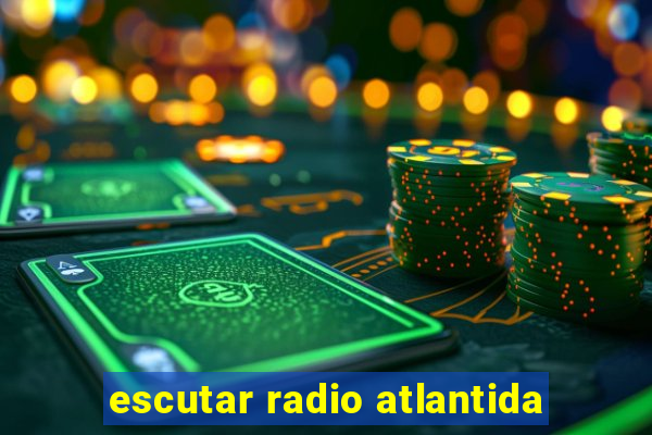 escutar radio atlantida