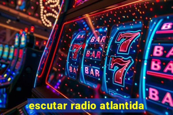 escutar radio atlantida