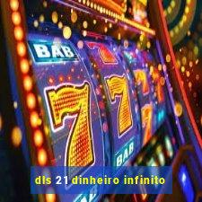 dls 21 dinheiro infinito