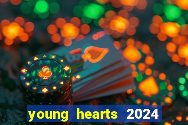 young hearts 2024 assistir online