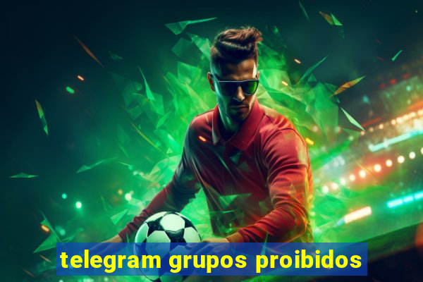 telegram grupos proibidos