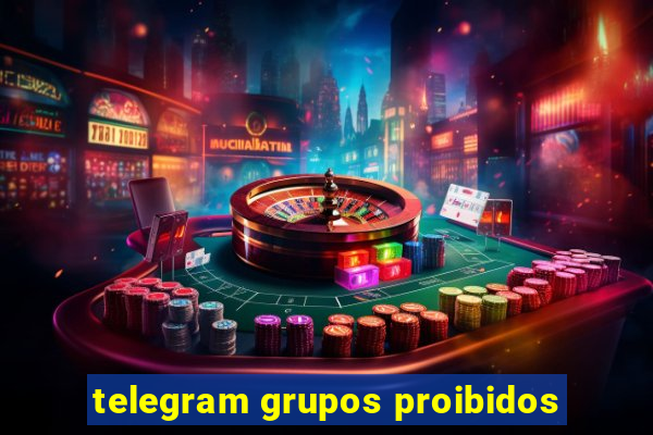 telegram grupos proibidos