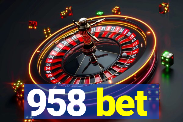 958 bet